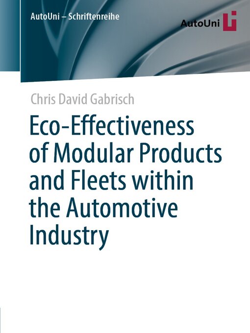 Title details for Eco-Effectiveness of Modular Products and Fleets within the Automotive Industry by Chris David Gabrisch - Available